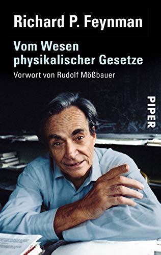 Vom Wesen physikalischer Gesetze: Vorwort zur deutschen Ausgabe von Rudolf Mößbauer | Wissenschaftliche Beratung für die deutsche Ausgabe: Johann Plankl
